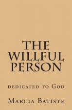 The Willful Person: dedicated to God