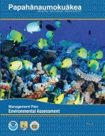 Papahanaumokuakea Marine National Monument: Final Environmental Assessment