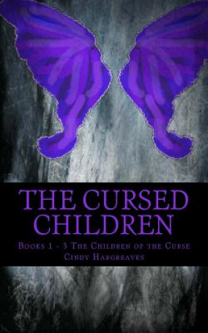 The Cursed Children: Books 1 to 3 The Children of the Curse