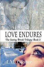 Abigail- Love Endures: Book 2- The Sunny Brook Trilogy