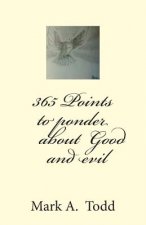365 Points to ponder about Good and evil
