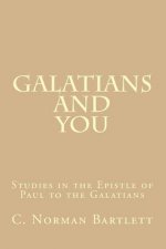Galatians and You: Studies in the Epistle of Paul to the Galatians