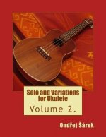 Solo and Variations for Ukulele: Volume 2.