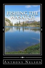 Fishing The Wasatch