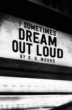 I Sometimes Dream Out Loud