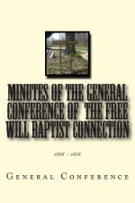 Minutes of the General Conference of the Free Will Baptist Connection: 1826 - 1856