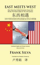 East Meets West: Why China Has a Bright Economic Future and Will Be the World Leader in the 21st Century