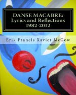 Danse Macabre: Lyrics and Reflections 1982-2012