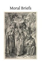 Moral Briefs: A Precise, Reasoned and Popular Exposition of Catholic Morals