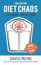 Diet Chaos: Lose Weight - Not Your Mind