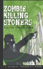 Zombie Killing Stoners, Episode 2: The Coming Storm