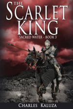 The Scarlet King: Sacred Water book 3