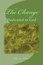 The Change: Dedicated to God