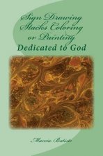 Sign Drawing Stacks Coloring or Painting: Dedicated to God
