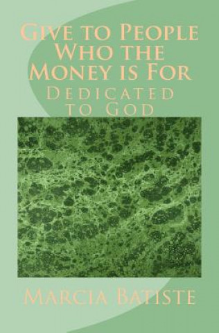 Give to People Who the Money is For: Dedicated to God