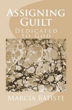 Assigning Guilt: Dedicated to God