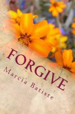 Forgive: Dedicated to God