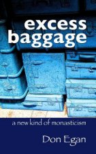 excess baggage: a new kind of monasticism