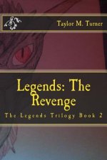 Legends: The Revenge: The Legends Trilogy Book 2
