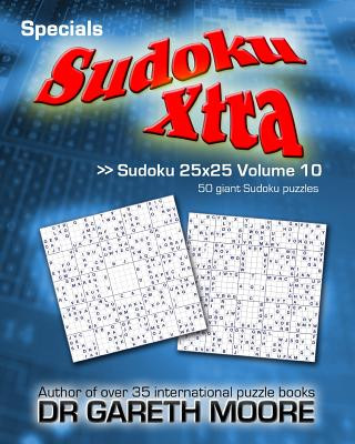 Sudoku 25x25 Volume 10: Sudoku Xtra Specials