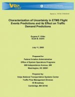 Characterization of Uncertainty in ETMS Flight Events Predictions and its Effect on Traffic Demand Predictions