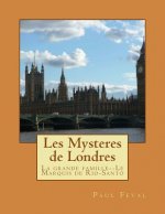Les Mysteres de Londres: La grande famille--Le Marquis de Rio-Santo