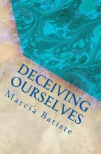 Deceiving Ourselves: dedicated to God