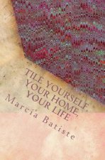 Tile Yourself, Your Home, Your Life: dedicated to God