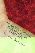 Understanding the Unity of Eternity: dedicated to God