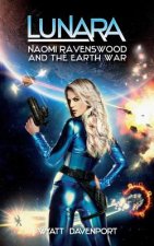 Lunara: Naomi Ravenswood and the Earth War