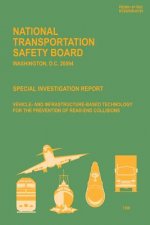 Special Investigation Report: Vehicle- and Infrastructure-Based Technology for the Prevention of Rear-End Collisions