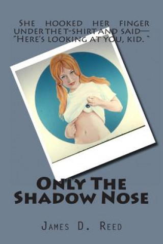 Only The Shadow Nose