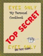 My Personal Top Secret Cookbook