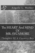 The HEART And MIND Of MR. SYCAMORE: Thoughts Of A Country Boy