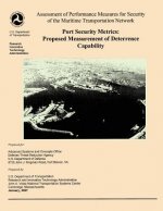 Assessment of Performance Measures for Security of the Maritime Transportation Network, Port Security Metrics: Proposed Measurement of Deterrence Capa