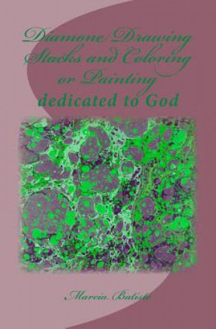 Diamond Drawing Stacks and Coloring or Painting: dedicated to God