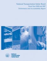 National Transportation Safety Board Fiscal Year 2008 and 2007: Performance and Accountability Report