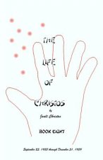 The Life of Christos Book Eight: by Jualt Christos