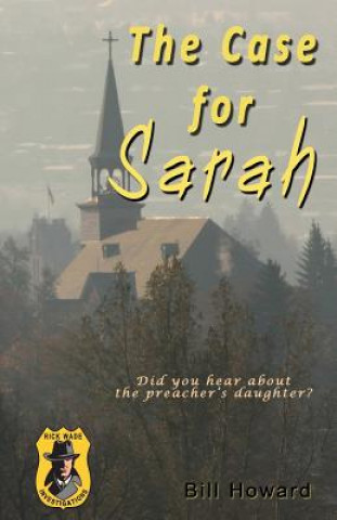 Rick Wade Investigations: : The Case For Sarah