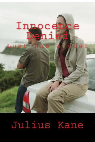 Innocence Denied: Lust has a cost
