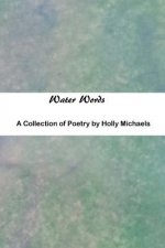 Water Words: A Collection of Poetry