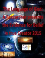 The Language of God: A Researcher presents the Evidence for Belief in true Creator 2015