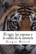 El tigre, las esposas y la salida de la ratonera: Un intento por devolver la Naturalidad a las vidas de la gente.