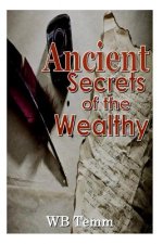 Ancient Secrets of the Wealthy: principles on how to succedd
