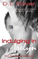 Indulging In Irelyn: Indulging #1