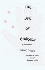 The Life of Christos Book Three: by Jualt Christos