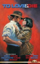 To Love And Die