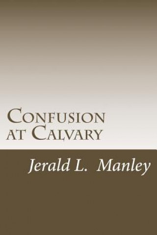 Confusion at Calvary