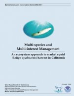 Multi-species and Multi-interest Management: An Ecosystem Approach to Market Squid (Loligo opalescens) Harvest in California