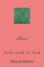 Brer: Dedicated to God